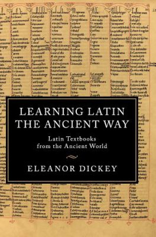 Kniha Learning Latin the Ancient Way Eleanor Dickey