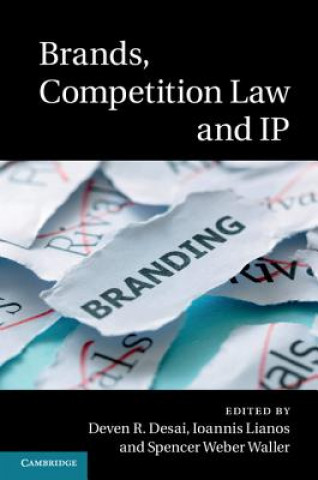 Kniha Brands, Competition Law and IP Deven R. Desai