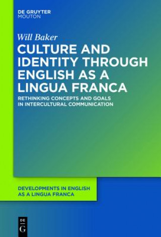 Kniha Culture and Identity through English as a Lingua Franca Will Baker