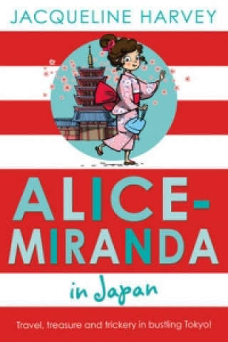 Kniha Alice-Miranda in Japan Jacqueline Harvey