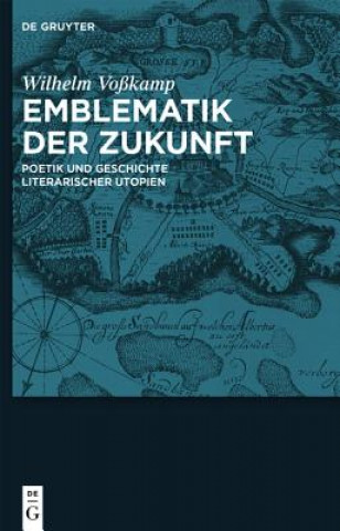 Könyv Emblematik der Zukunft Wilhelm Voßkamp