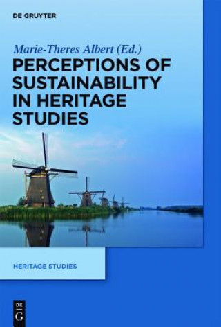 Kniha Perceptions of Sustainability in Heritage Studies Marie-Theres Albert