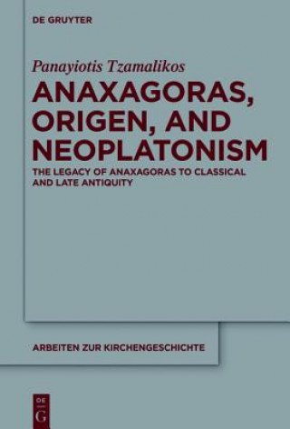 Könyv Anaxagoras, Origen, and Neoplatonism, 2 Pts. Panayiotis Tzamalikos