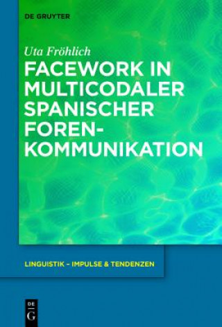 Książka Facework in multicodaler spanischer Foren-Kommunikation Uta Fröhlich