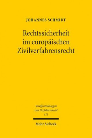 Buch Rechtssicherheit im europaischen Zivilverfahrensrecht Johannes Schmidt