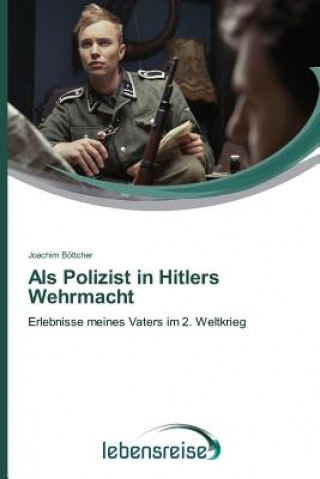 Carte Als Polizist in Hitlers Wehrmacht Bottcher Joachim