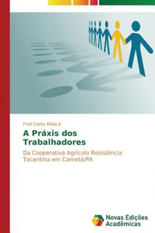 Kniha Praxis dos Trabalhadores Jr Fred Costa Alfaia