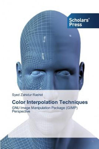 Książka Color Interpolation Techniques Rashid Syed Zahidur