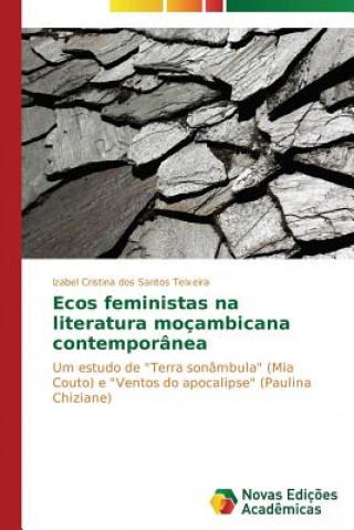 Carte Ecos feministas na literatura mocambicana contemporanea Dos Santos Teixeira Izabel Cristina