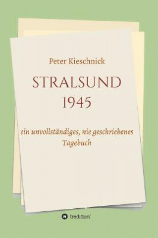 Książka Stralsund 1945 Peter Kieschnick