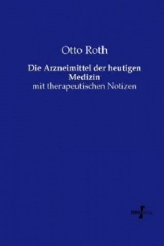 Carte Die Arzneimittel der heutigen Medizin Otto Roth