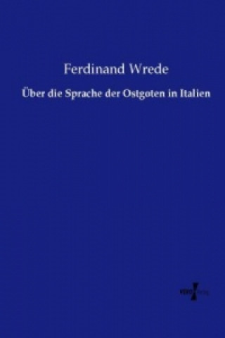 Carte Über die Sprache der Ostgoten in Italien Ferdinand Wrede