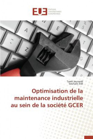 Książka Optimisation de la Maintenance Industrielle Au Sein de la Soci t  Gcer 