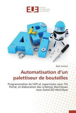 Livre Automatisation d'Un Palettiseur de Bouteilles Farhani-R