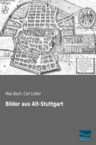 Carte Bilder aus Alt-Stuttgart Max Bach