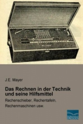 Knjiga Das Rechnen in der Technik und seine Hilfsmittel J. E. Mayer