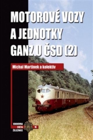 Kniha Motorové vozy a jednotky Ganz u ČSD (2) Michal Martínek