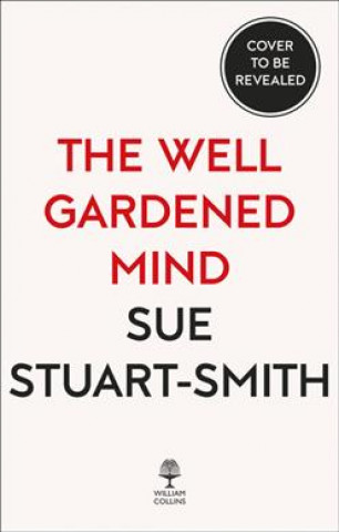 Buch Well Gardened Mind Sue Stuart-Smith