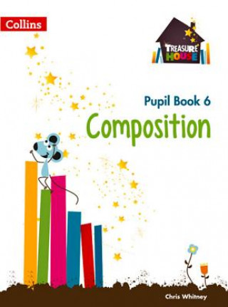 Könyv Composition Year 6 Pupil Book Chris Whitney