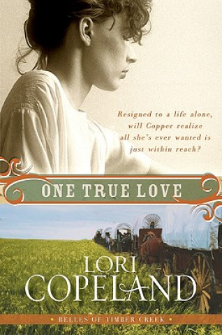 Kniha One True Love Lori Copeland