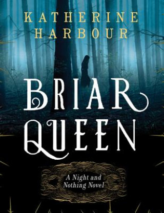 Kniha Briar Queen Katherine Harbour