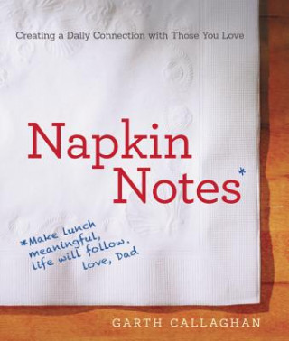 Kniha Napkin Notes W Garth Callaghan