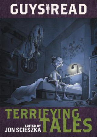 Knjiga Guys Read: Terrifying Tales Jon Scieszka