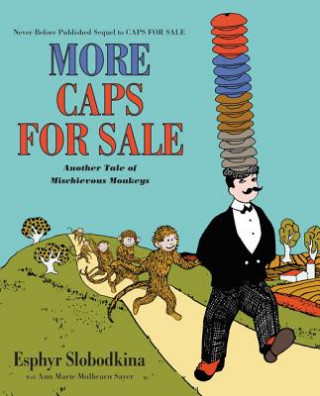 Buch More Caps for Sale: Another Tale of Mischievous Monkeys Esphyr Slobodkina