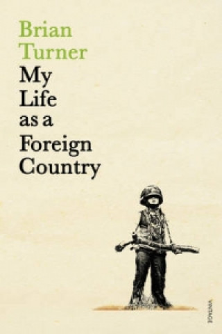 Carte My Life as a Foreign Country Brian Turner