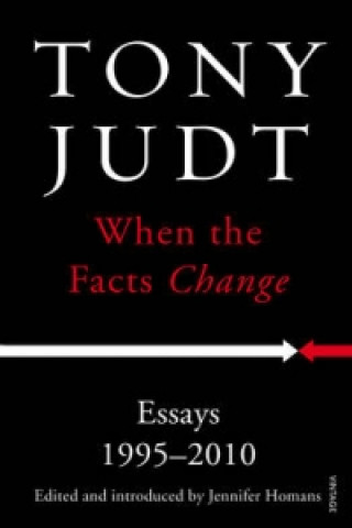 Kniha When the Facts Change Tony Judt