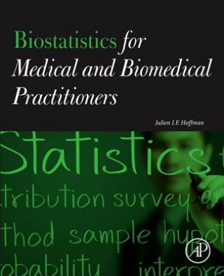 Libro Biostatistics for Medical and Biomedical Practitioners Julien I. E. Hoffman