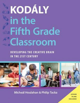 Knjiga Kodaly in the Fifth Grade Classroom Micheal Houlahan