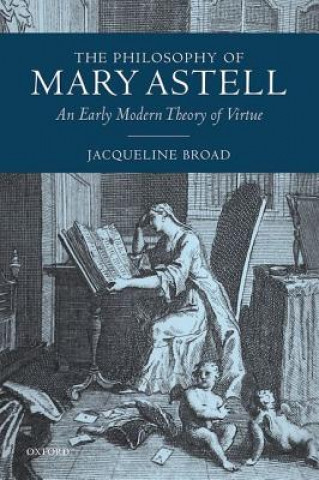 Könyv Philosophy of Mary Astell Jacqueline Broad