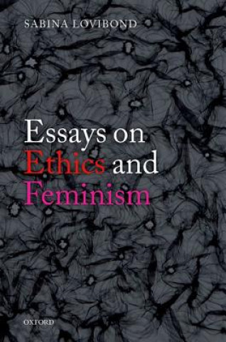 Kniha Essays on Ethics and Feminism Sabina Lovibond