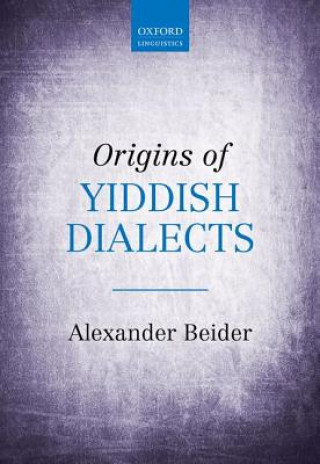 Kniha Origins of Yiddish Dialects Alexander Beider