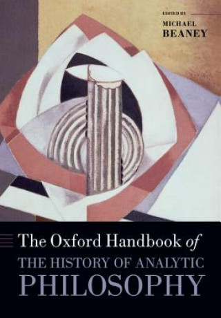 Carte Oxford Handbook of The History of Analytic Philosophy Michael Beaney