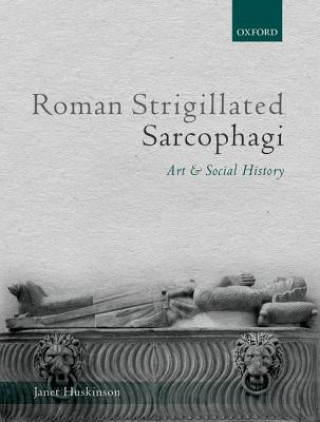 Carte Roman Strigillated Sarcophagi Janet Huskinson