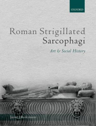 Knjiga Roman Strigillated Sarcophagi Janet Huskinson