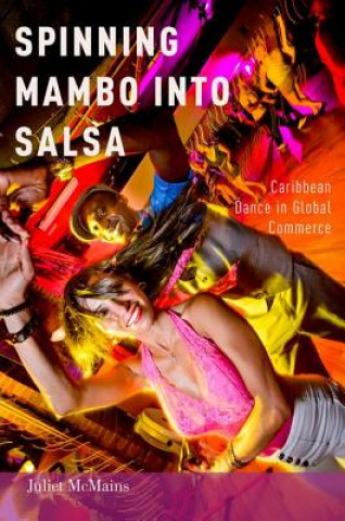 Buch Spinning Mambo into Salsa Juliet McMains