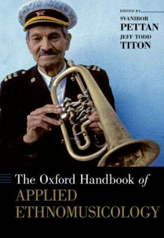 Carte Oxford Handbook of Applied Ethnomusicology Svanibor Pettan