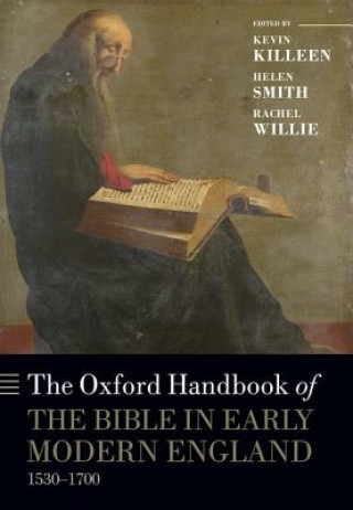 Könyv Oxford Handbook of the Bible in Early Modern England, c. 1530-1700 Kevin Killeen