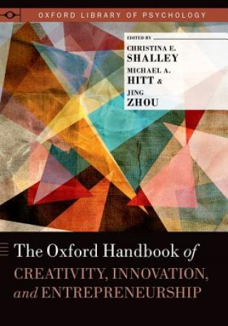 Könyv Oxford Handbook of Creativity, Innovation, and Entrepreneurship Jing Zhou