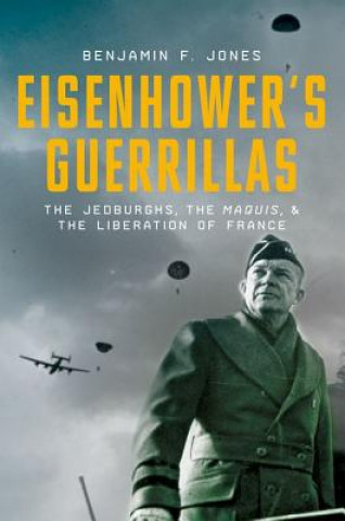 Kniha Eisenhower's Guerillas Benjamin F. Jones