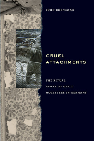 Книга Cruel Attachments John Borneman