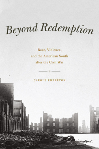 Knjiga Beyond Redemption Carole Emberton