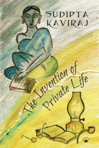 Книга Invention of Private Life Sudipta Kaviraj