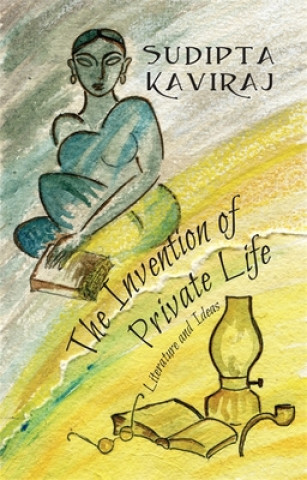 Könyv Invention of Private Life Sudipta Kaviraj