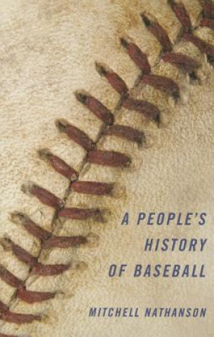 Carte A People's History of Baseball Mitchell Nathanson