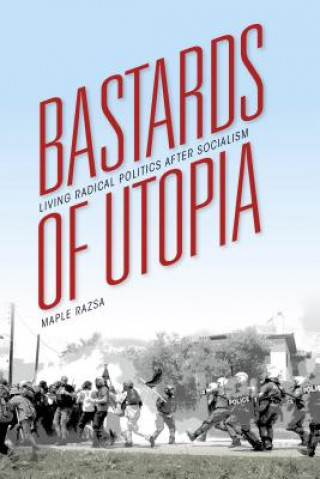 Książka Bastards of Utopia Maple Razsa