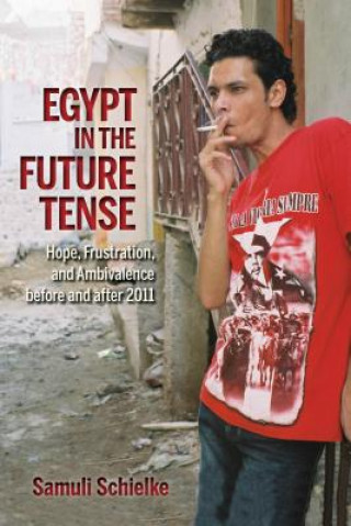 Kniha Egypt in the Future Tense Samuli Schielke